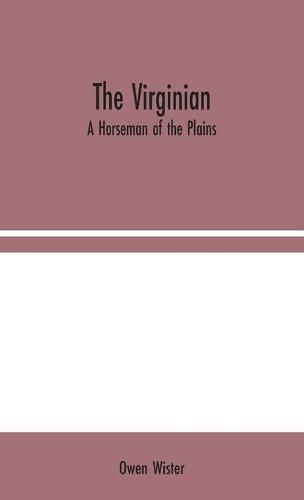 Cover image for The Virginian: A Horseman of the Plains