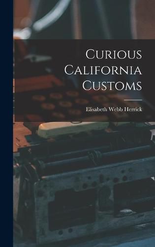 Cover image for Curious California Customs