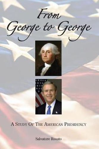 Cover image for From George to George: A Study of the American Presidency