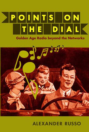 Cover image for Points on the Dial: Golden Age Radio beyond the Networks