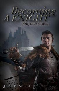 Cover image for Becoming a Knight for Jesus Christ