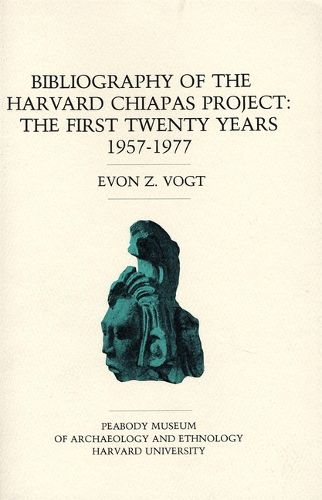 Cover image for Bibliography of the Harvard Chiapas Project: The First Twenty Years, 1957-1977