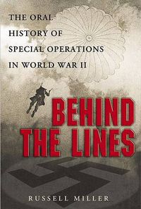 Cover image for Behind the Lines: The Oral History of Special Operations in World War II