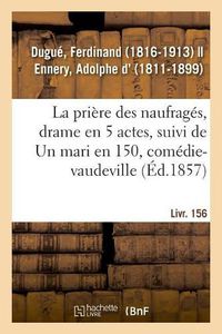 Cover image for La priere des naufrages, drame en 5 actes