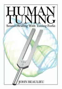 Cover image for Human Tuning Sound Healing with Tuning Forks