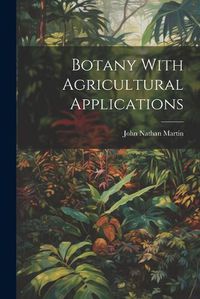 Cover image for Botany With Agricultural Applications