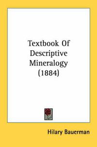 Cover image for Textbook of Descriptive Mineralogy (1884)