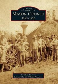 Cover image for Mason County: 1850-1950