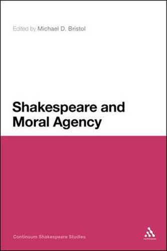 Cover image for Shakespeare and Moral Agency