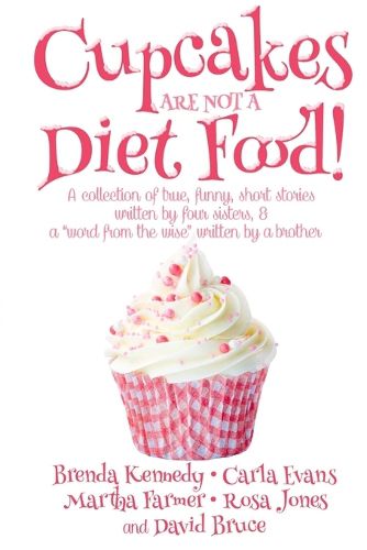 Cover image for Cupcakes are Not a Diet Food