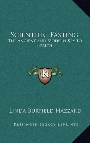 Cover image for Scientific Fasting: The Ancient and Modern Key to Health