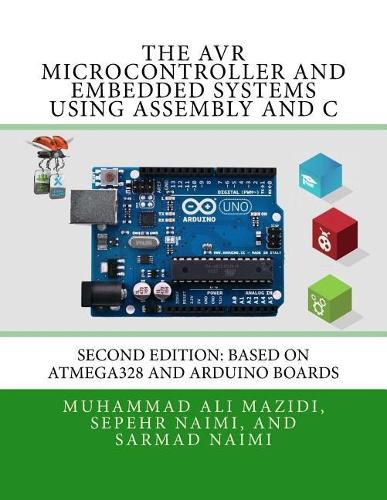 Cover image for The AVR Microcontroller and Embedded Systems Using Assembly and C: Using Arduino Uno and Atmel Studio