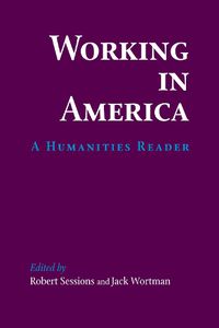 Cover image for Working in America: A Humanities Reader