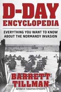 Cover image for D-Day Encyclopedia: Everything You Want to Know About the Normandy Invasion