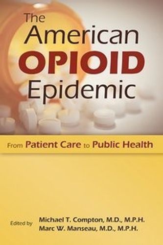 Cover image for The American Opioid Epidemic: From Patient Care to Public Health