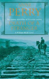 Cover image for Death of a Stranger (William Monk Mystery, Book 13): A dark journey into the seedy underbelly of Victorian society