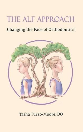 Cover image for The ALF Approach: Changing the Face of Orthodontics (Full Color Edition)