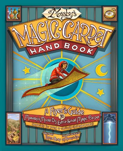 Mossby's Magic Carpet Handbook: A Flyer's Guide to Mossby's Model D3 Extra-Small Magic Carpet (Especially for Young or Vertically Challenged People)