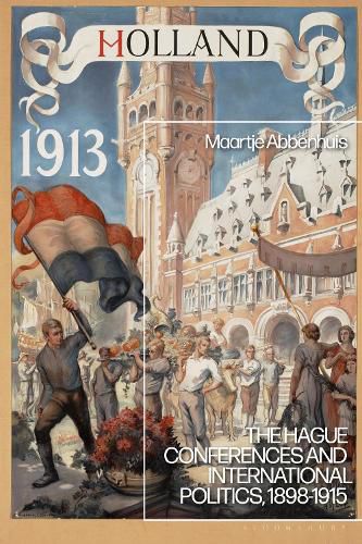 Cover image for The Hague Conferences and International Politics, 1898-1915