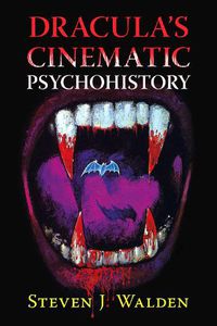 Cover image for Dracula's Cinematic Psychohistory