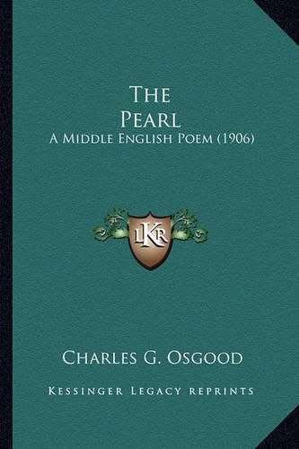 Cover image for The Pearl the Pearl: A Middle English Poem (1906) a Middle English Poem (1906)