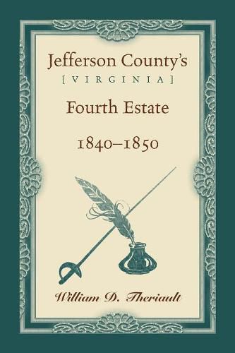 Cover image for Jefferson County's [Virginia] Fourth Estate, 1840-1850