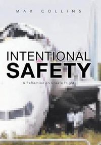 Cover image for Intentional Safety: A Reflection on Unsafe Flight