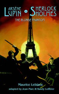 Cover image for Arsene Lupin Vs Sherlock Holmes: The Blonde Phantom