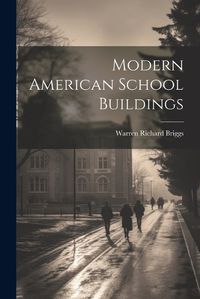 Cover image for Modern American School Buildings