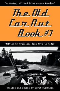 Cover image for The Old Car Nut Book #3: A century of road trips across America