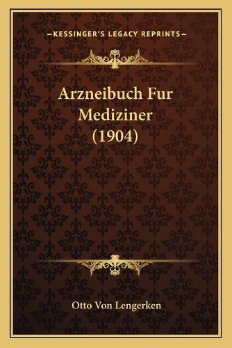 Cover image for Arzneibuch Fur Mediziner (1904)