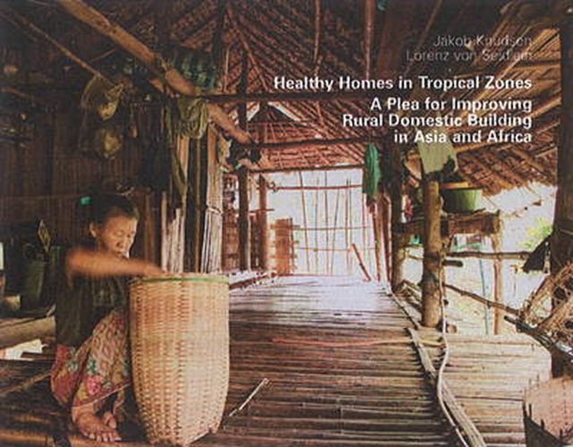 Cover image for Healthy Homes in Tropical Zones: A Plea for Improving Rural Domestic Building in Asia & Africa
