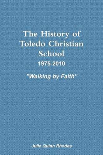 Cover image for The History of Toledo Christian School