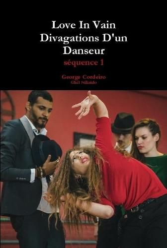 Cover image for Love In Vain - Divagations D'un Danseur