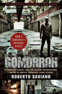 Cover image for Gomorrah: A Personal Journey Into the Violent International Empire of Naples' Organized Crime System (10th Anniversary Edition with a New Preface)