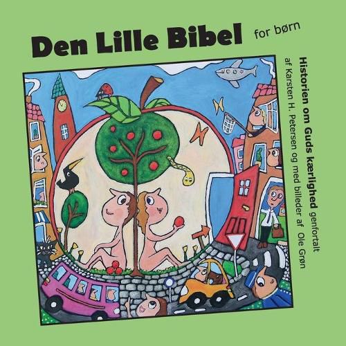 Cover image for Den Lille Bibel: Historien om Guds kaerlighed fortalt for born