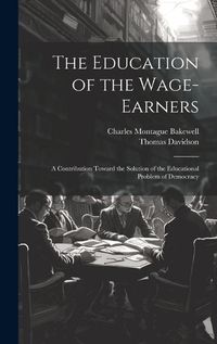 Cover image for The Education of the Wage-Earners