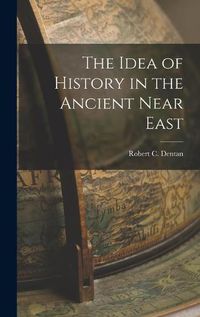 Cover image for The Idea of History in the Ancient Near East