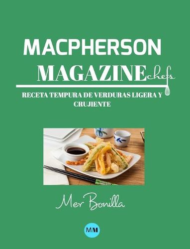 Macpherson Magazine Chef's - Receta Tempura de verduras ligera y crujiente