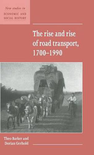 Cover image for The Rise and Rise of Road Transport, 1700-1990