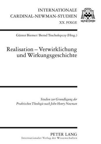 Cover image for Realisation - Verwirklichung Und Wirkungsgeschichte: Studien Zur Grundlegung Der Praktischen Theologie Nach - John Henry Newman