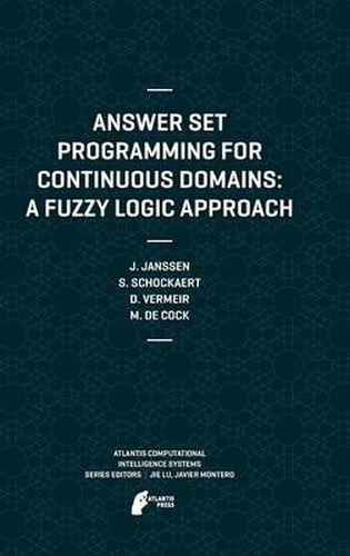 Cover image for Answer Set Programming for Continuous Domains: A Fuzzy Logic Approach