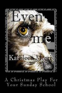 Cover image for Even Me - A Christmas Play for Your Sunday School