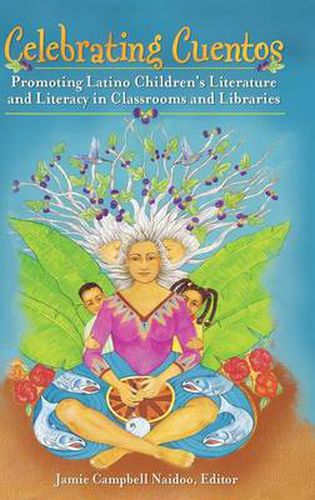 Cover image for Celebrating Cuentos: Promoting Latino Children's Literature and Literacy in Classrooms and Libraries