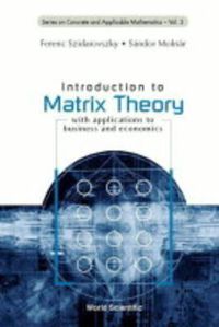 Cover image for Introduction To Matrix Theory: With Applications To Business And Economics