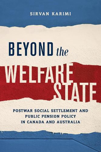 Cover image for Beyond the Welfare State: Postwar Social Settlement and Public Pension Policy in Canada and Australia