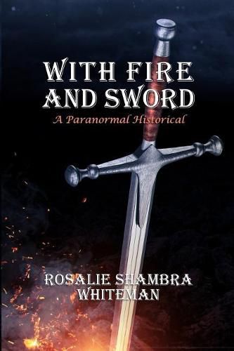 Cover image for With Fire and Sword: A Paranormal Historical