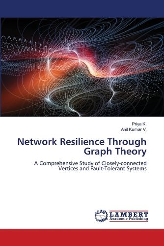 Cover image for Network Resilience Through Graph Theory