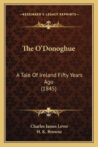 The O'Donoghue: A Tale of Ireland Fifty Years Ago (1845)