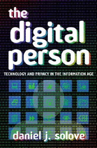 The Digital Person: Technology and Privacy in the Information Age